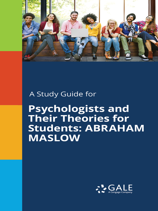 Title details for A Study Guide for Psychologists and Their Theories for Students: Abraham Maslow by Gale, Cengage Learning - Available